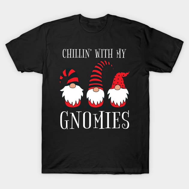 Chillin' With My Gnomies Funny Christmas Pun T-Shirt by Jasmine Anderson